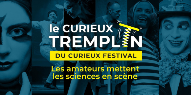 Le Curieux Tremplin du Curieux Festival, spectacle ados/adultes au Vaisseau à Strasbourg