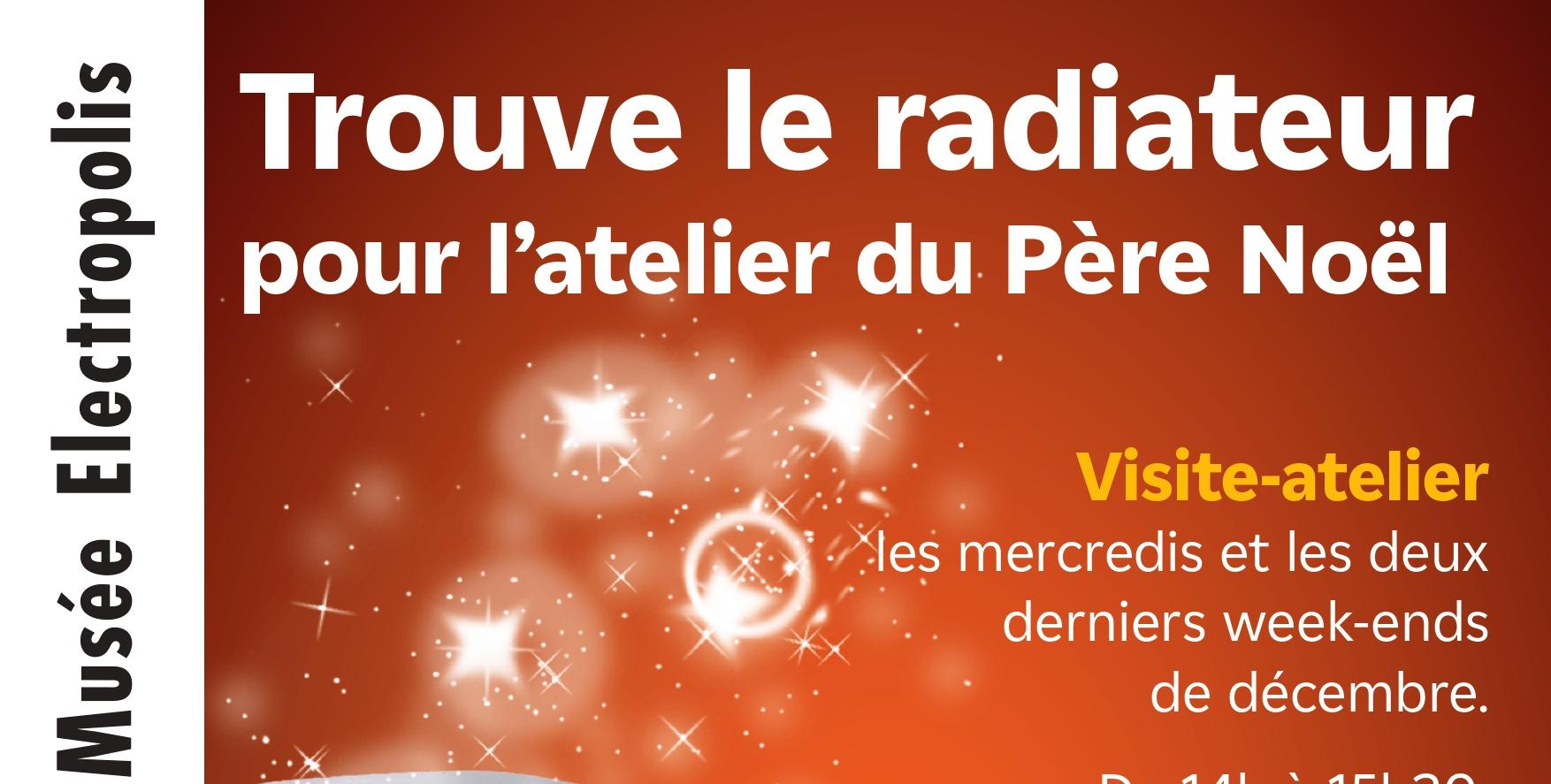 Visite-atelier : « Trouve le radiateur pour l’atelier du Père Noël » au Musée Electropolis 