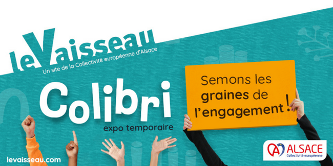 Exposition temporaire COLIBRI : semons les graines de l’engagement au Vaisseau