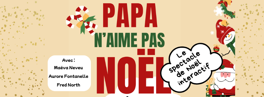 Papa n'aime pas Noël : un spectacle familial et drôle pour lancer la saison des fêtes à Geispolsheim